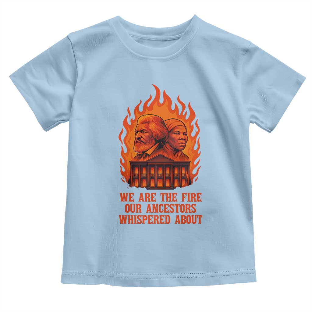 Harriet Tubman and Frederick Douglass Toddler T Shirt We Are the Fire Our Ancestors Whispered About Juneteenth 1865 - Wonder Print Shop