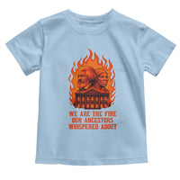 Harriet Tubman and Frederick Douglass Toddler T Shirt We Are the Fire Our Ancestors Whispered About Juneteenth 1865 - Wonder Print Shop