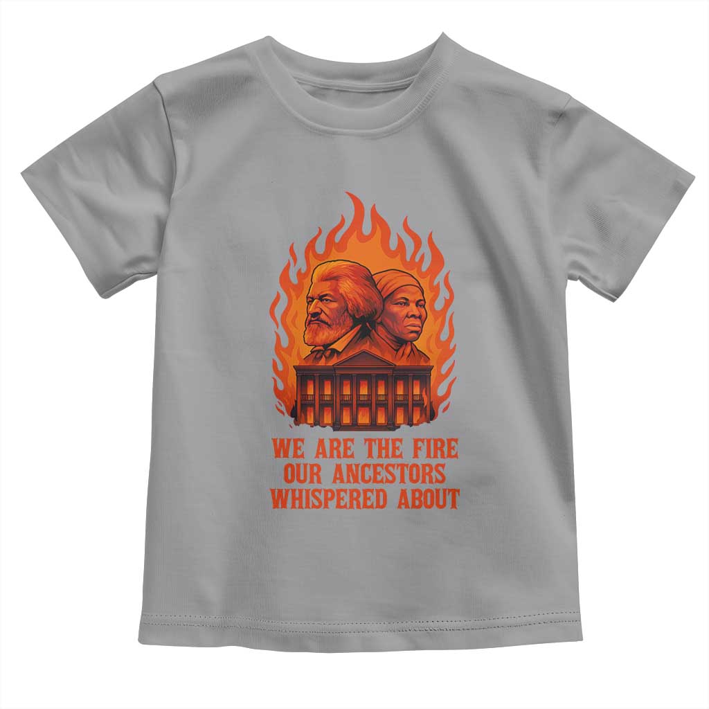 Harriet Tubman and Frederick Douglass Toddler T Shirt We Are the Fire Our Ancestors Whispered About Juneteenth 1865 - Wonder Print Shop