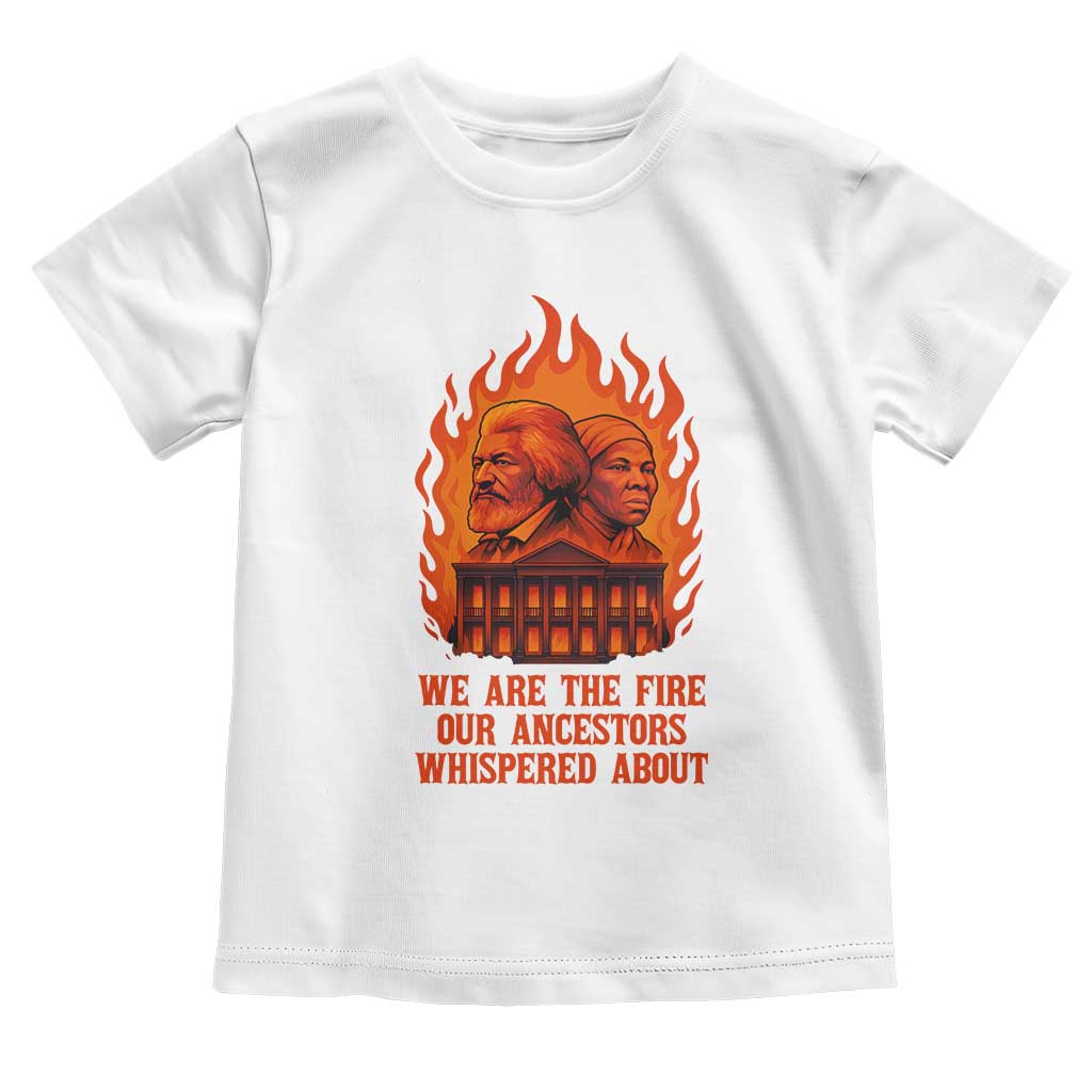 Harriet Tubman and Frederick Douglass Toddler T Shirt We Are the Fire Our Ancestors Whispered About Juneteenth 1865 - Wonder Print Shop