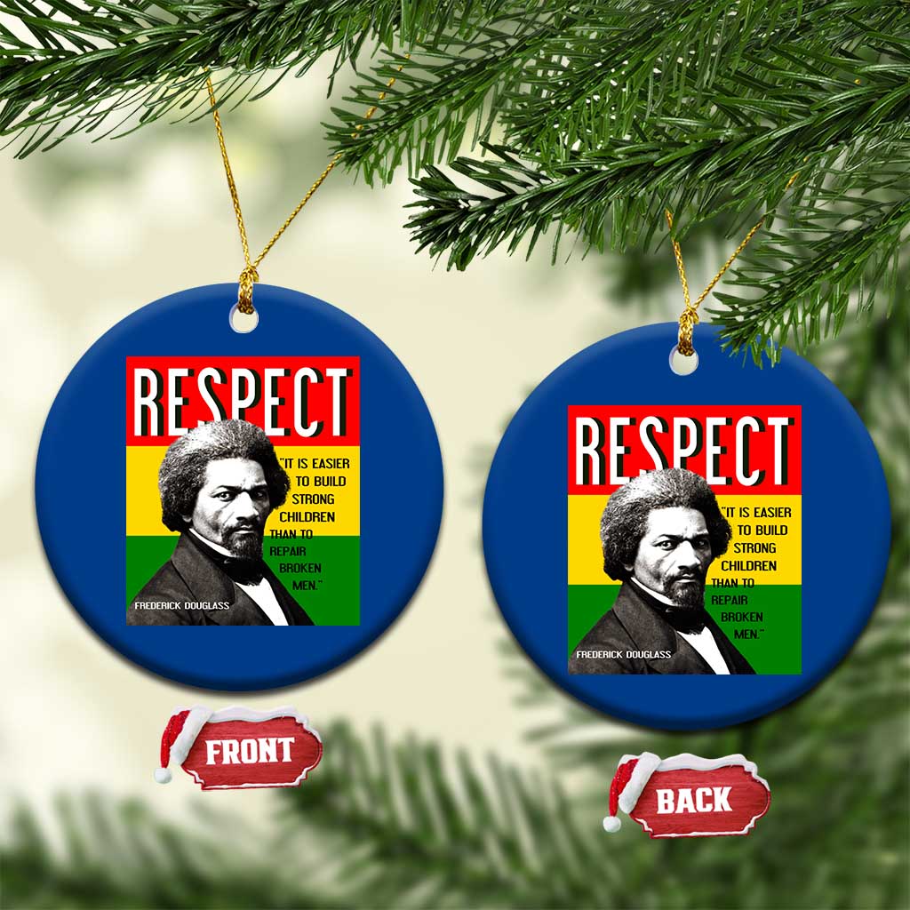 Respect Frederick Douglass Ceramic Ornament It Is Easier To Build Strong Children Empowerment - Wonder Print Shop