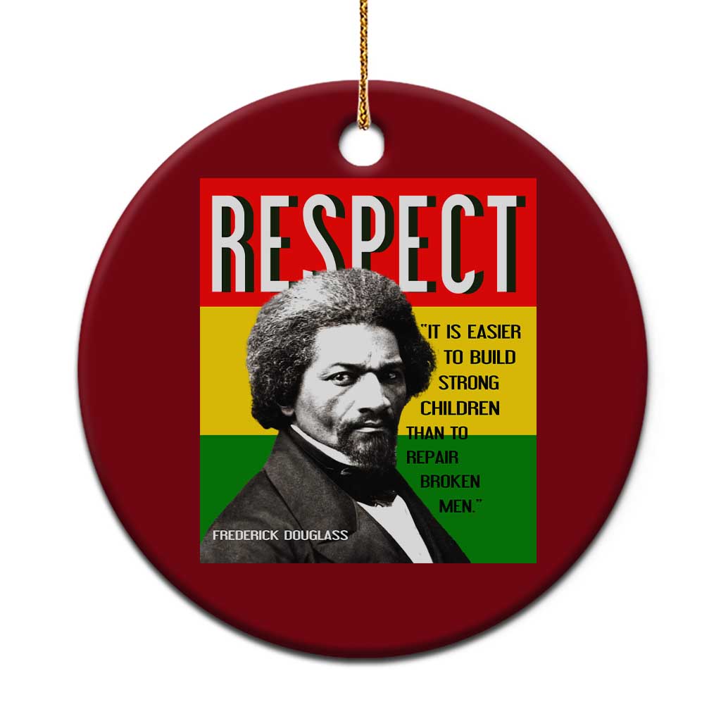 Respect Frederick Douglass Ceramic Ornament It Is Easier To Build Strong Children Empowerment - Wonder Print Shop