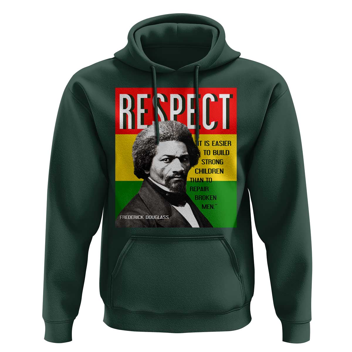 Respect Frederick Douglass Hoodie It Is Easier To Build Strong Children Empowerment - Wonder Print Shop