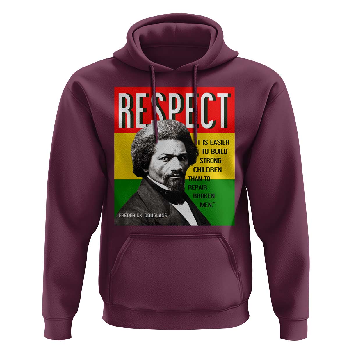 Respect Frederick Douglass Hoodie It Is Easier To Build Strong Children Empowerment - Wonder Print Shop