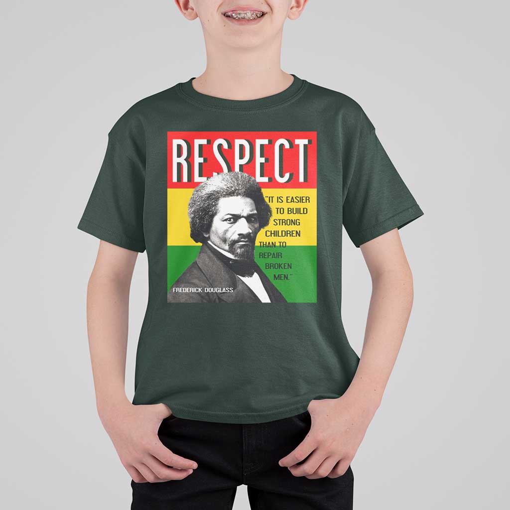 Respect Frederick Douglass T Shirt For Kid It Is Easier To Build Strong Children Empowerment - Wonder Print Shop