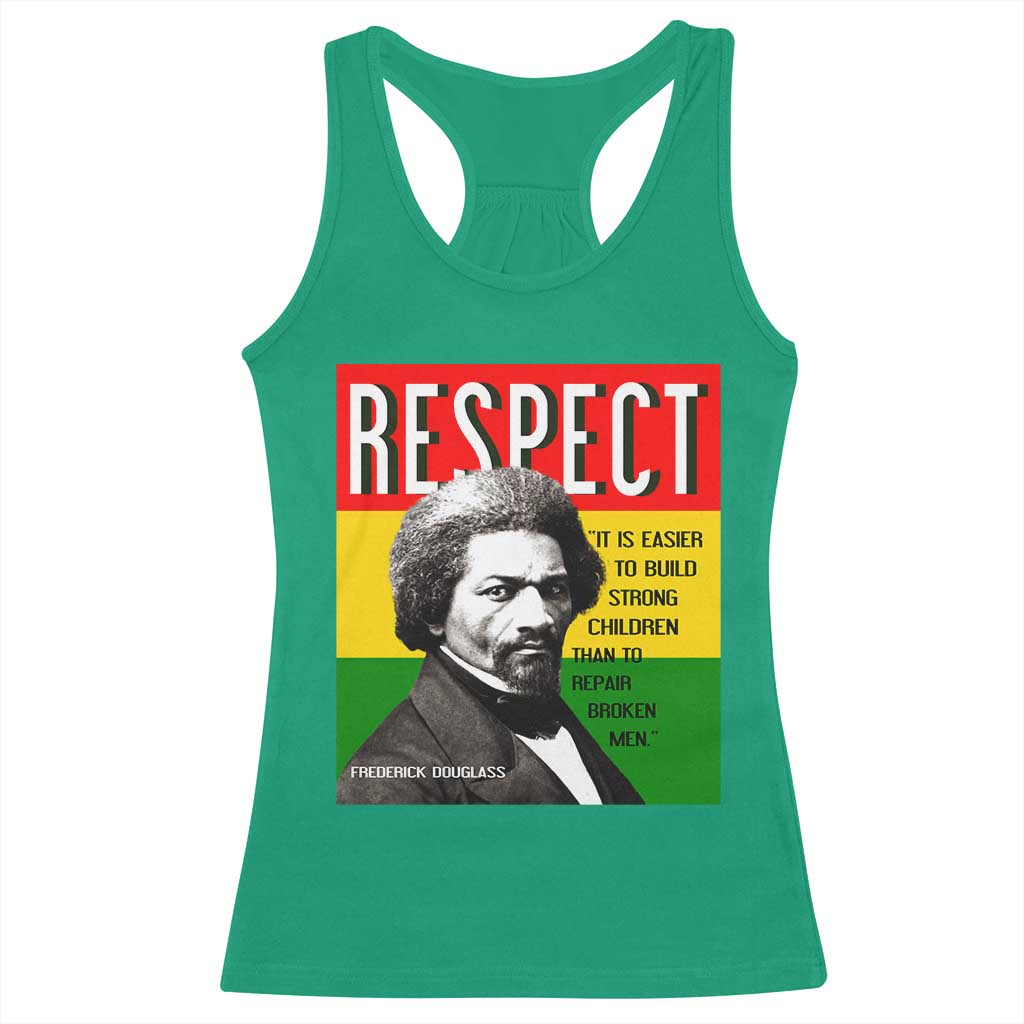 Respect Frederick Douglass Racerback Tank Top It Is Easier To Build Strong Children Empowerment - Wonder Print Shop