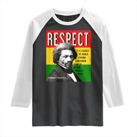 Respect Frederick Douglass Raglan Shirt It Is Easier To Build Strong Children Empowerment - Wonder Print Shop