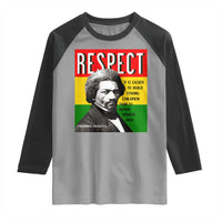 Respect Frederick Douglass Raglan Shirt It Is Easier To Build Strong Children Empowerment - Wonder Print Shop