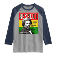 Respect Frederick Douglass Raglan Shirt It Is Easier To Build Strong Children Empowerment - Wonder Print Shop