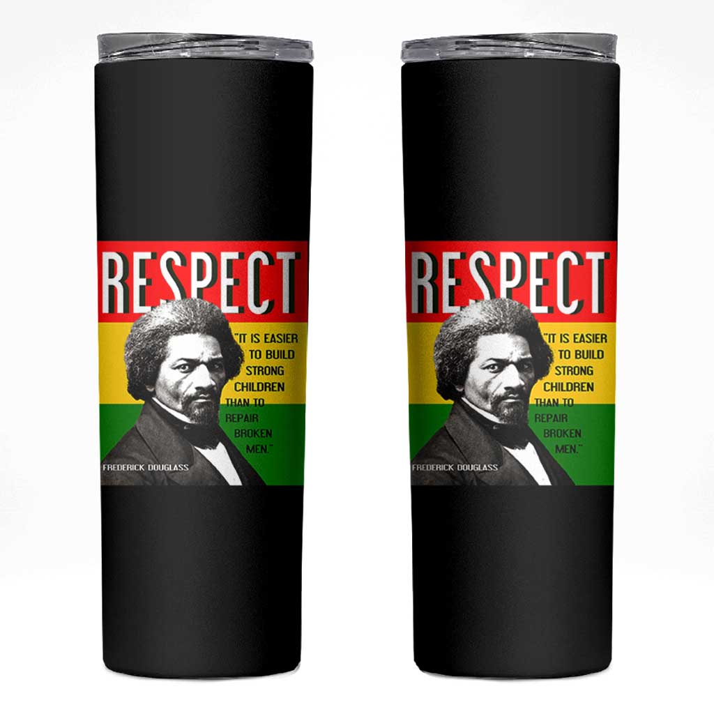 Respect Frederick Douglass Skinny Tumbler It Is Easier To Build Strong Children Empowerment - Wonder Print Shop