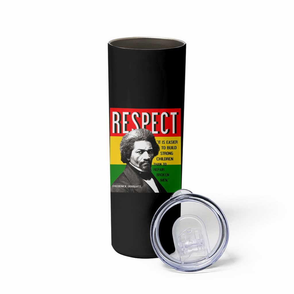Respect Frederick Douglass Skinny Tumbler It Is Easier To Build Strong Children Empowerment - Wonder Print Shop