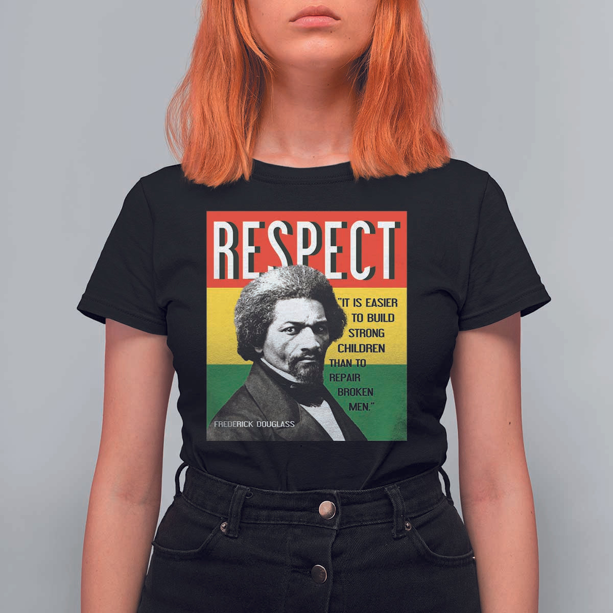 Respect Frederick Douglass T Shirt For Women It Is Easier To Build Strong Children Empowerment - Wonder Print Shop
