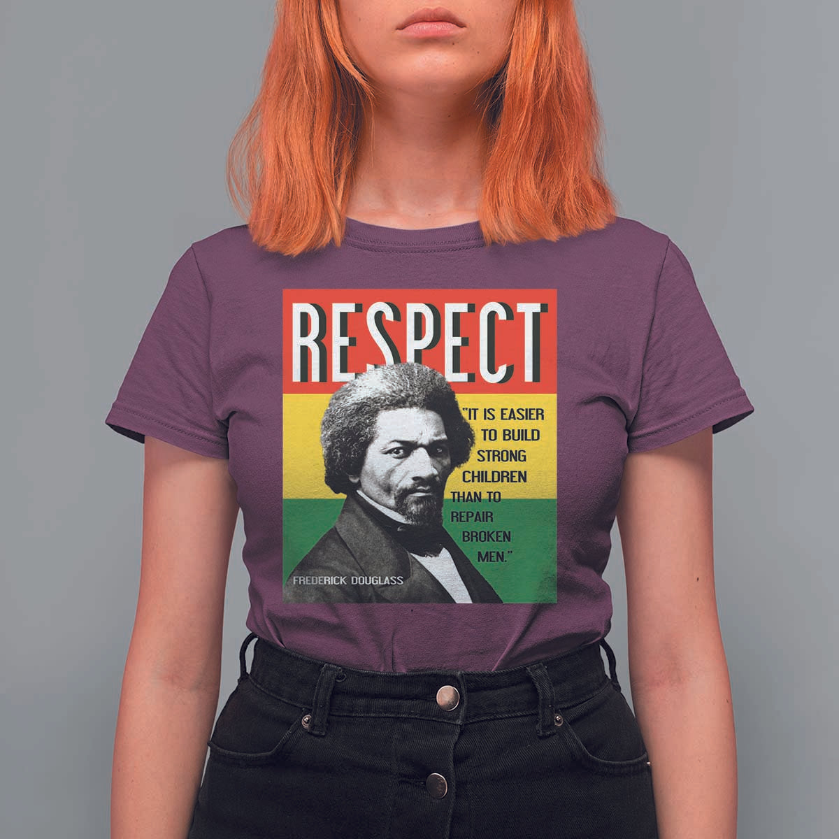 Respect Frederick Douglass T Shirt For Women It Is Easier To Build Strong Children Empowerment - Wonder Print Shop