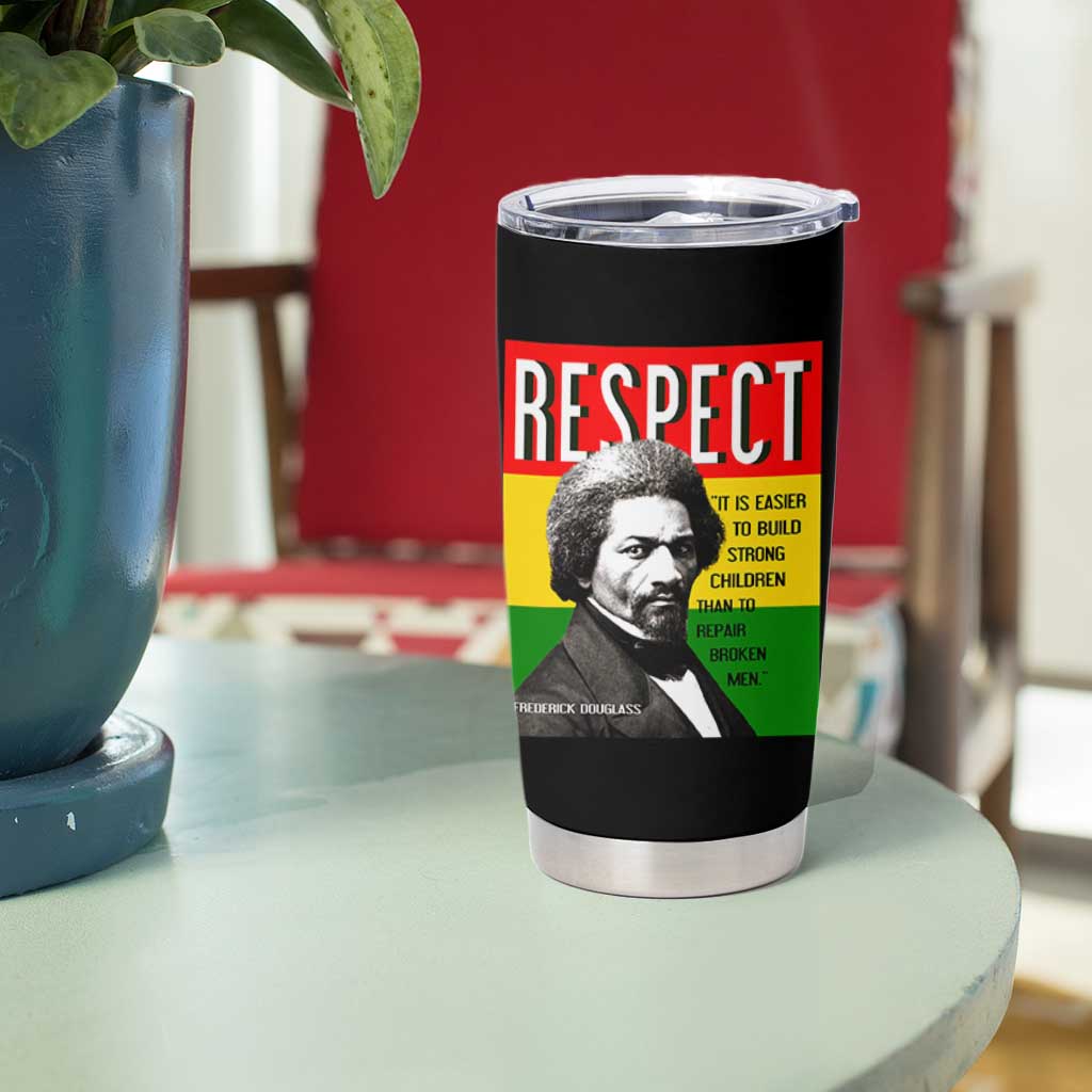 Respect Frederick Douglass Tumbler Cup It Is Easier To Build Strong Children Empowerment - Wonder Print Shop