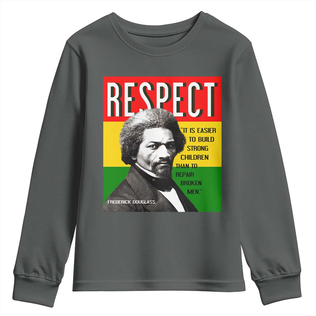 Respect Frederick Douglass Youth Sweatshirt It Is Easier To Build Strong Children Empowerment - Wonder Print Shop