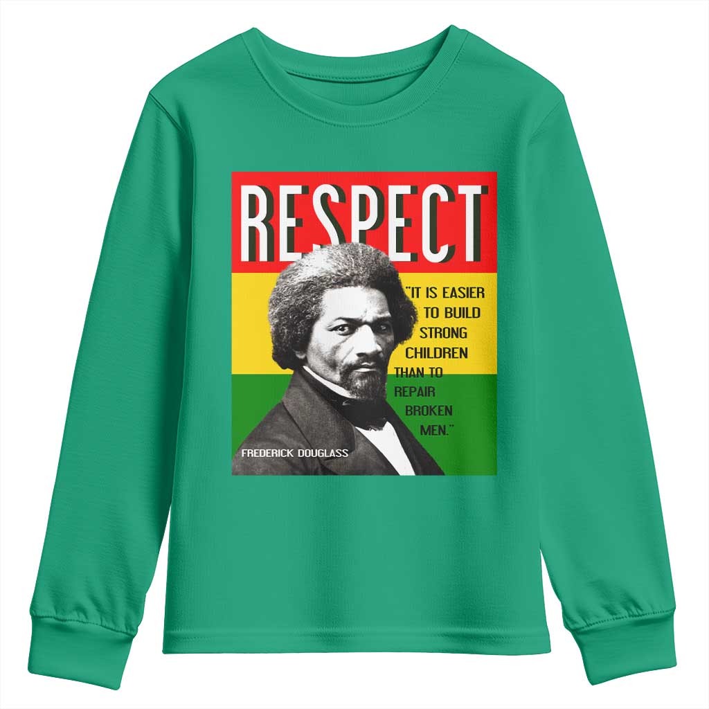 Respect Frederick Douglass Youth Sweatshirt It Is Easier To Build Strong Children Empowerment - Wonder Print Shop