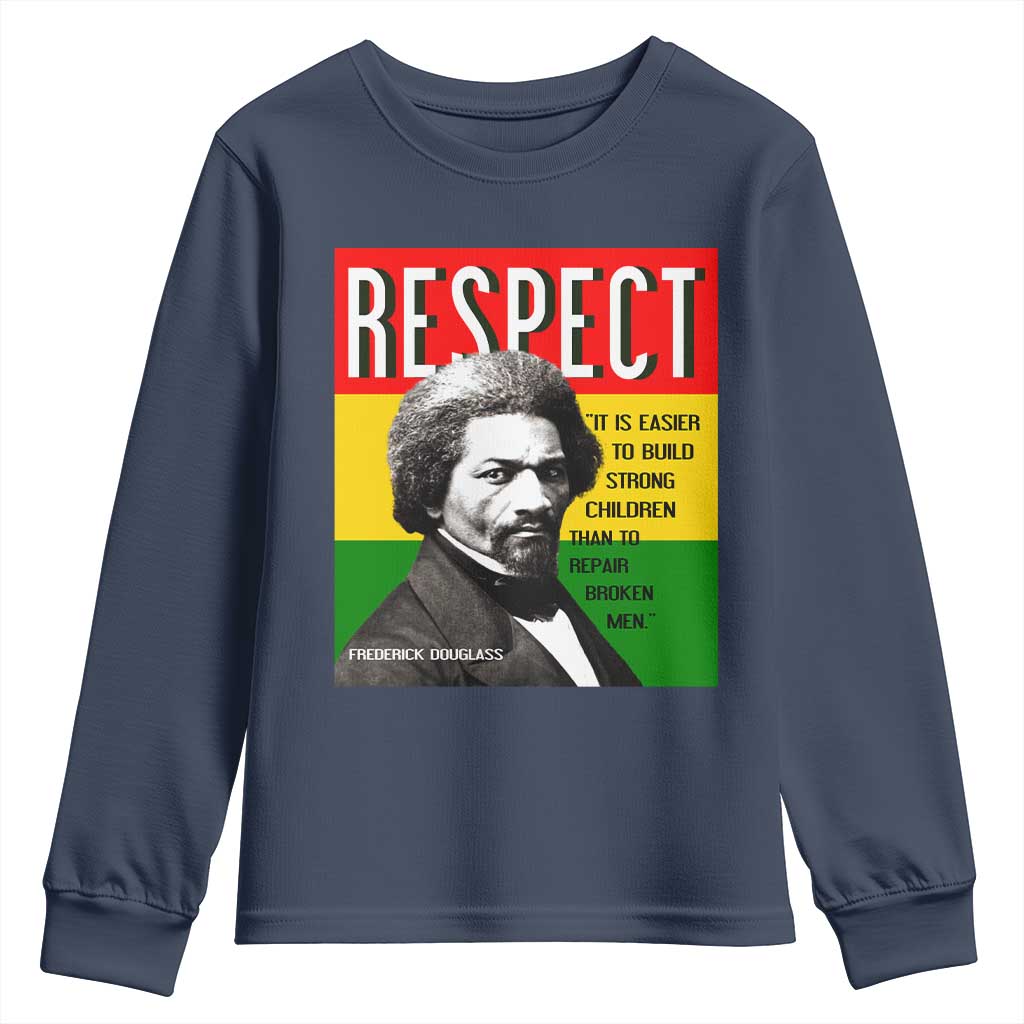 Respect Frederick Douglass Youth Sweatshirt It Is Easier To Build Strong Children Empowerment - Wonder Print Shop