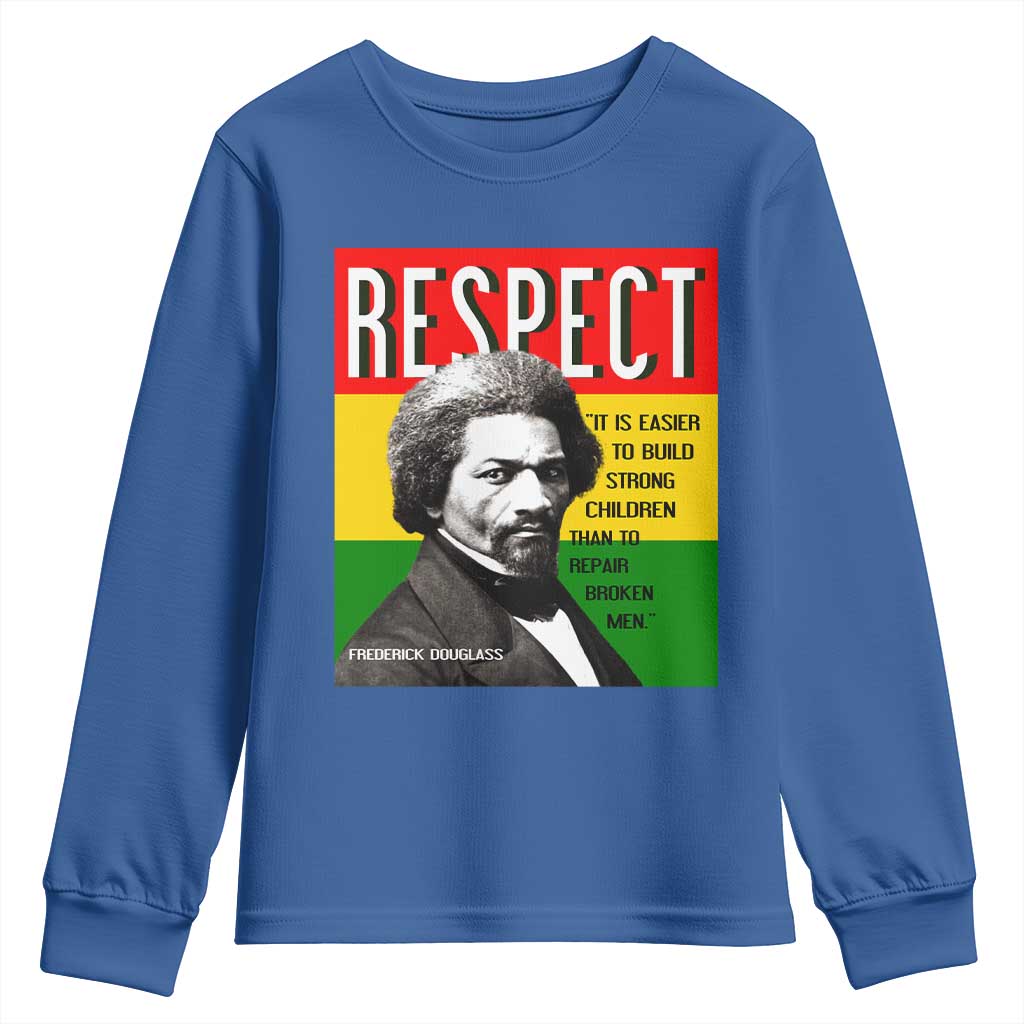 Respect Frederick Douglass Youth Sweatshirt It Is Easier To Build Strong Children Empowerment - Wonder Print Shop