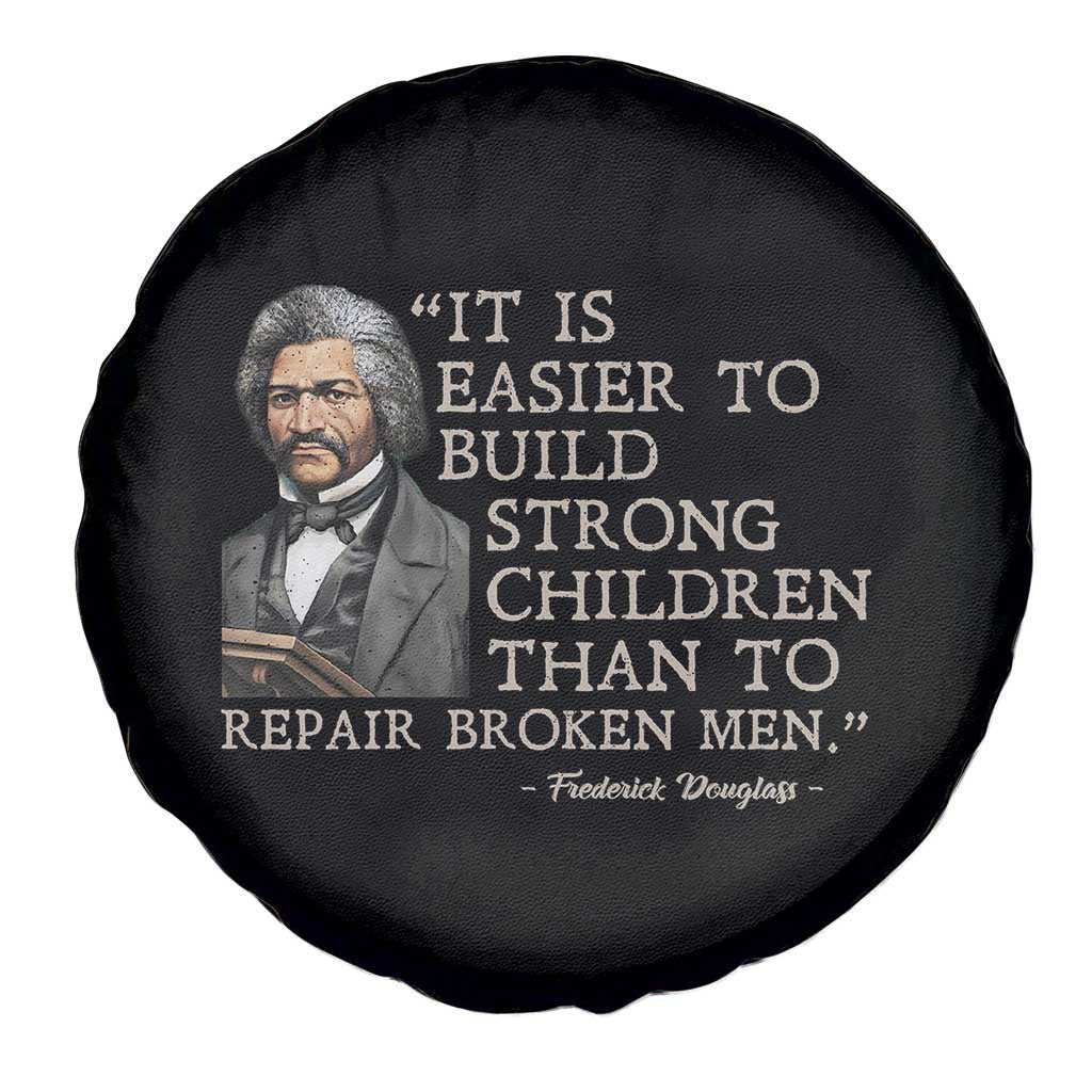 Vintage Frederick Douglass Spare Tire Cover It Is Easier To Build Strong Children Than To Repair Broken Men - Wonder Print Shop