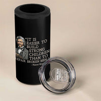 Vintage Frederick Douglass 4 in 1 Can Cooler Tumbler It Is Easier To Build Strong Children Than To Repair Broken Men - Wonder Print Shop