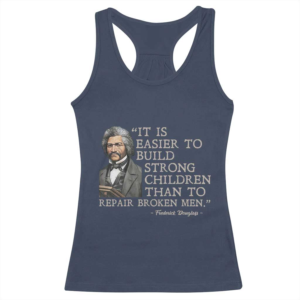 Vintage Frederick Douglass Racerback Tank Top It Is Easier To Build Strong Children Than To Repair Broken Men - Wonder Print Shop