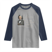 Vintage Frederick Douglass Raglan Shirt It Is Easier To Build Strong Children Than To Repair Broken Men - Wonder Print Shop