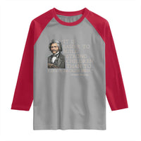 Vintage Frederick Douglass Raglan Shirt It Is Easier To Build Strong Children Than To Repair Broken Men - Wonder Print Shop
