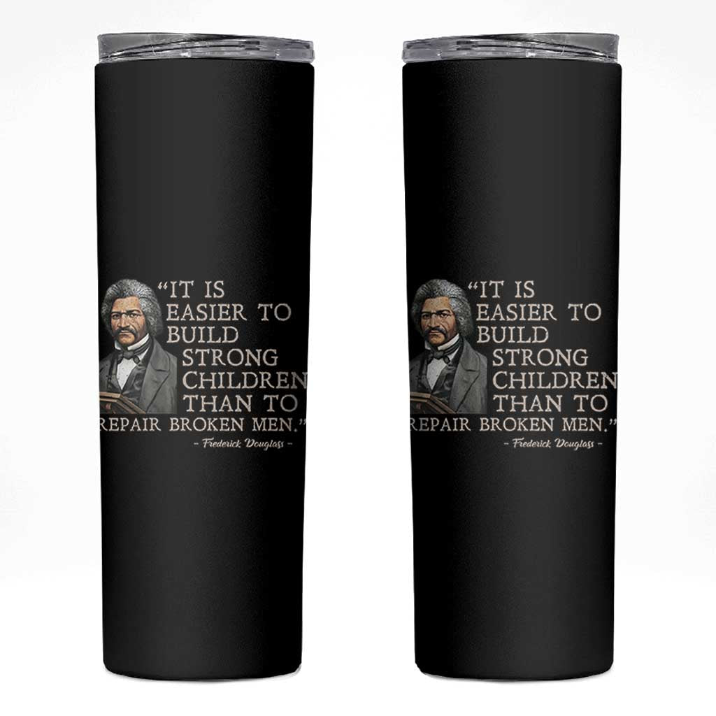 Vintage Frederick Douglass Skinny Tumbler It Is Easier To Build Strong Children Than To Repair Broken Men - Wonder Print Shop