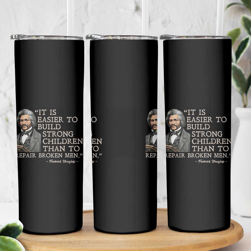 Vintage Frederick Douglass Skinny Tumbler It Is Easier To Build Strong Children Than To Repair Broken Men - Wonder Print Shop