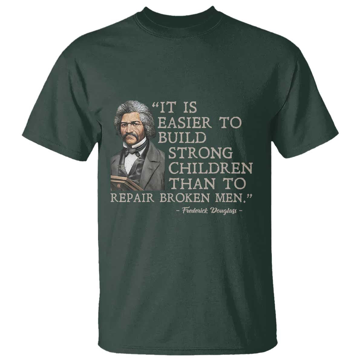 Vintage Frederick Douglass T Shirt It Is Easier To Build Strong Children Than To Repair Broken Men - Wonder Print Shop