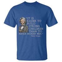 Vintage Frederick Douglass T Shirt It Is Easier To Build Strong Children Than To Repair Broken Men - Wonder Print Shop