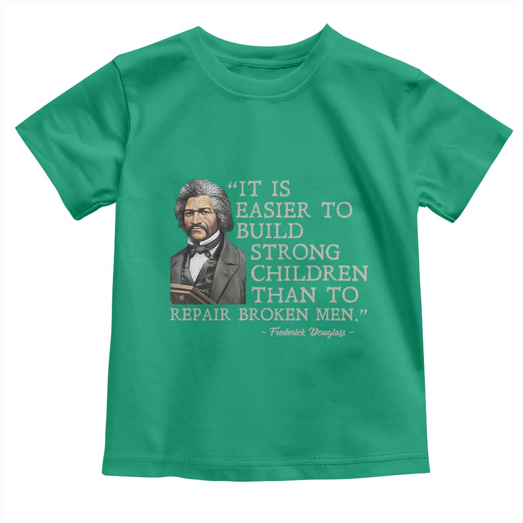 Vintage Frederick Douglass Toddler T Shirt It Is Easier To Build Strong Children Than To Repair Broken Men - Wonder Print Shop