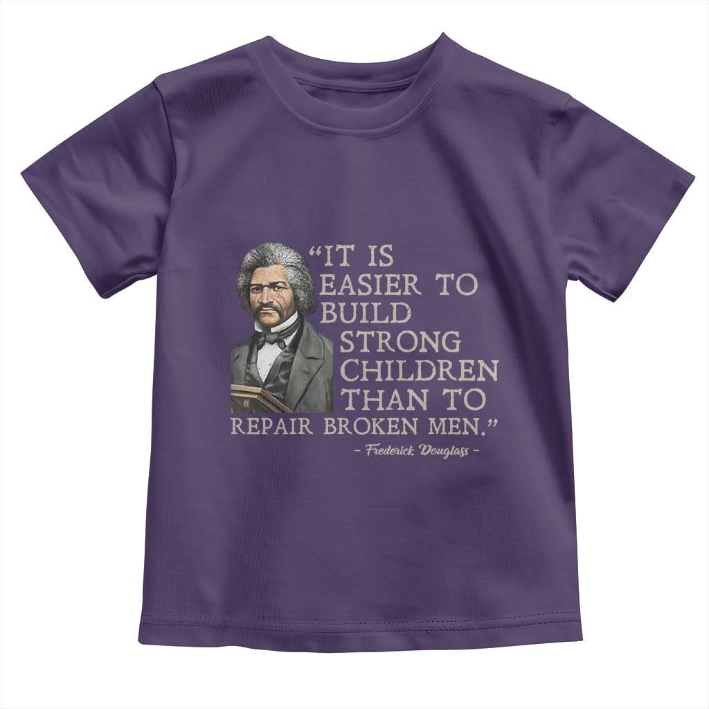 Vintage Frederick Douglass Toddler T Shirt It Is Easier To Build Strong Children Than To Repair Broken Men - Wonder Print Shop