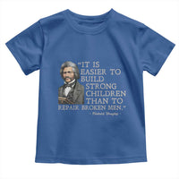 Vintage Frederick Douglass Toddler T Shirt It Is Easier To Build Strong Children Than To Repair Broken Men - Wonder Print Shop