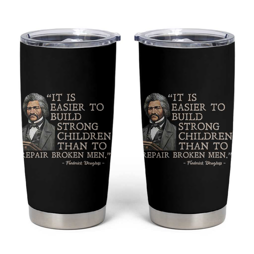 Vintage Frederick Douglass Tumbler Cup It Is Easier To Build Strong Children Than To Repair Broken Men - Wonder Print Shop