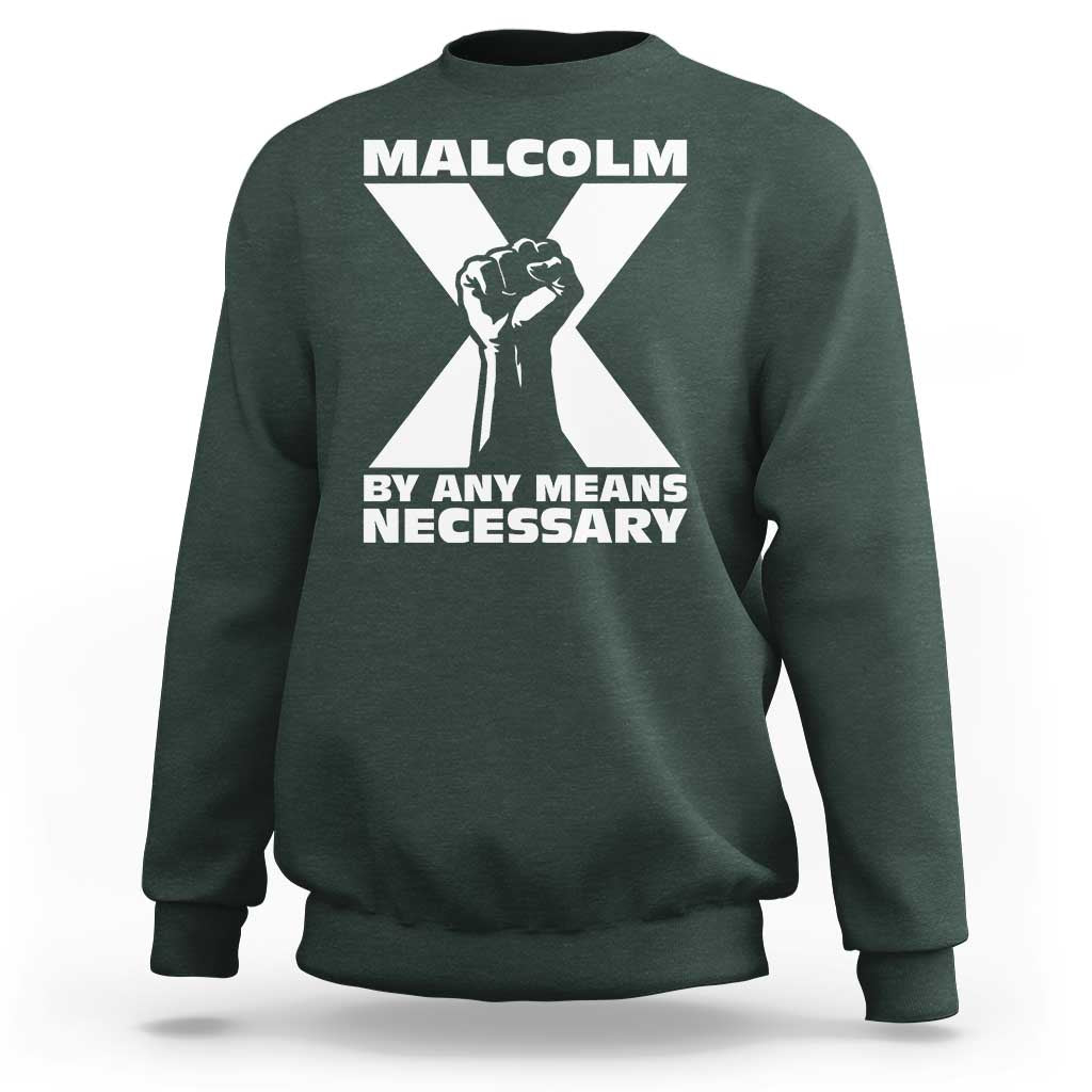 Malcolm X Power Fist Sweatshirt Civil Rights Leader Pride Bold Statement - Wonder Print Shop