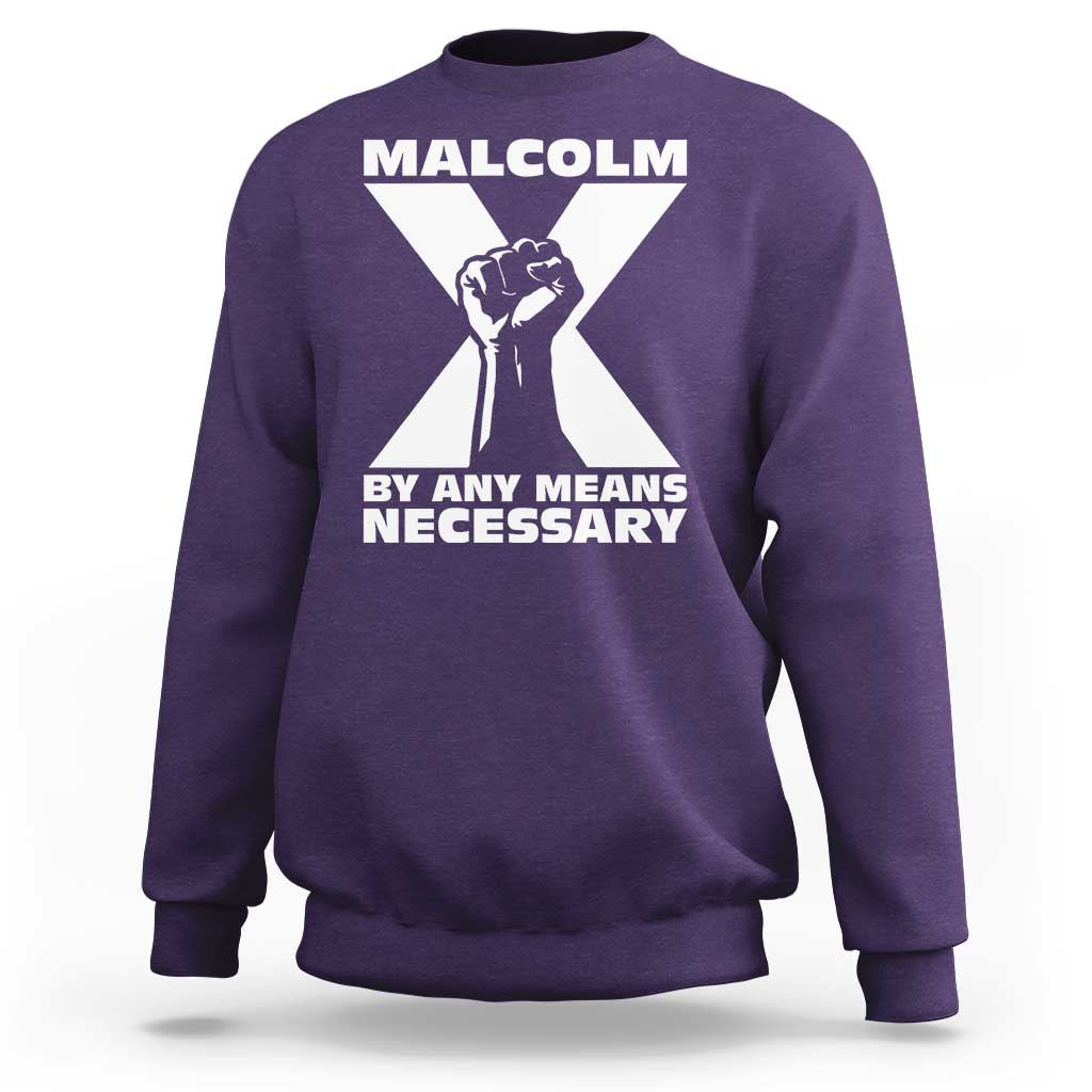 Malcolm X Power Fist Sweatshirt Civil Rights Leader Pride Bold Statement - Wonder Print Shop