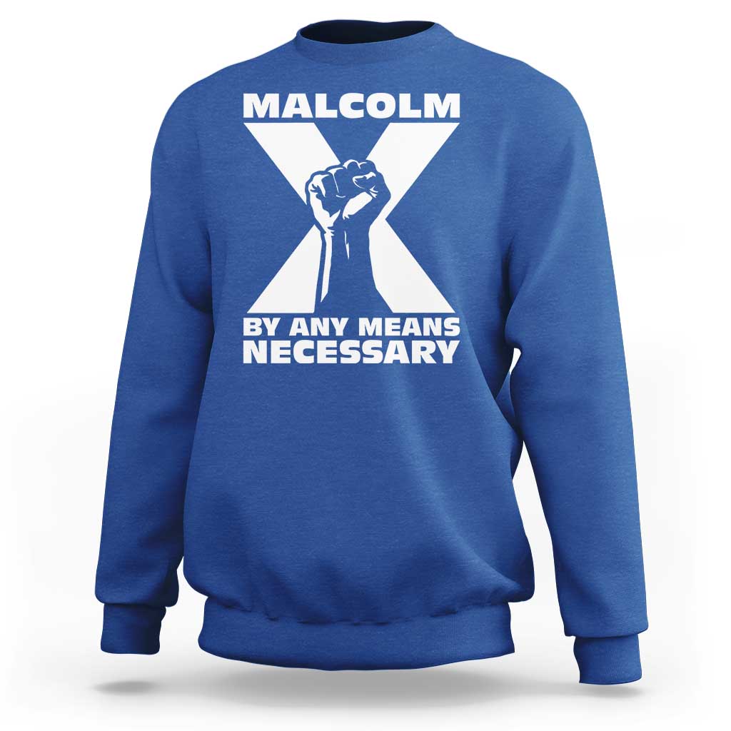 Malcolm X Power Fist Sweatshirt Civil Rights Leader Pride Bold Statement - Wonder Print Shop