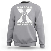 Malcolm X Power Fist Sweatshirt Civil Rights Leader Pride Bold Statement - Wonder Print Shop