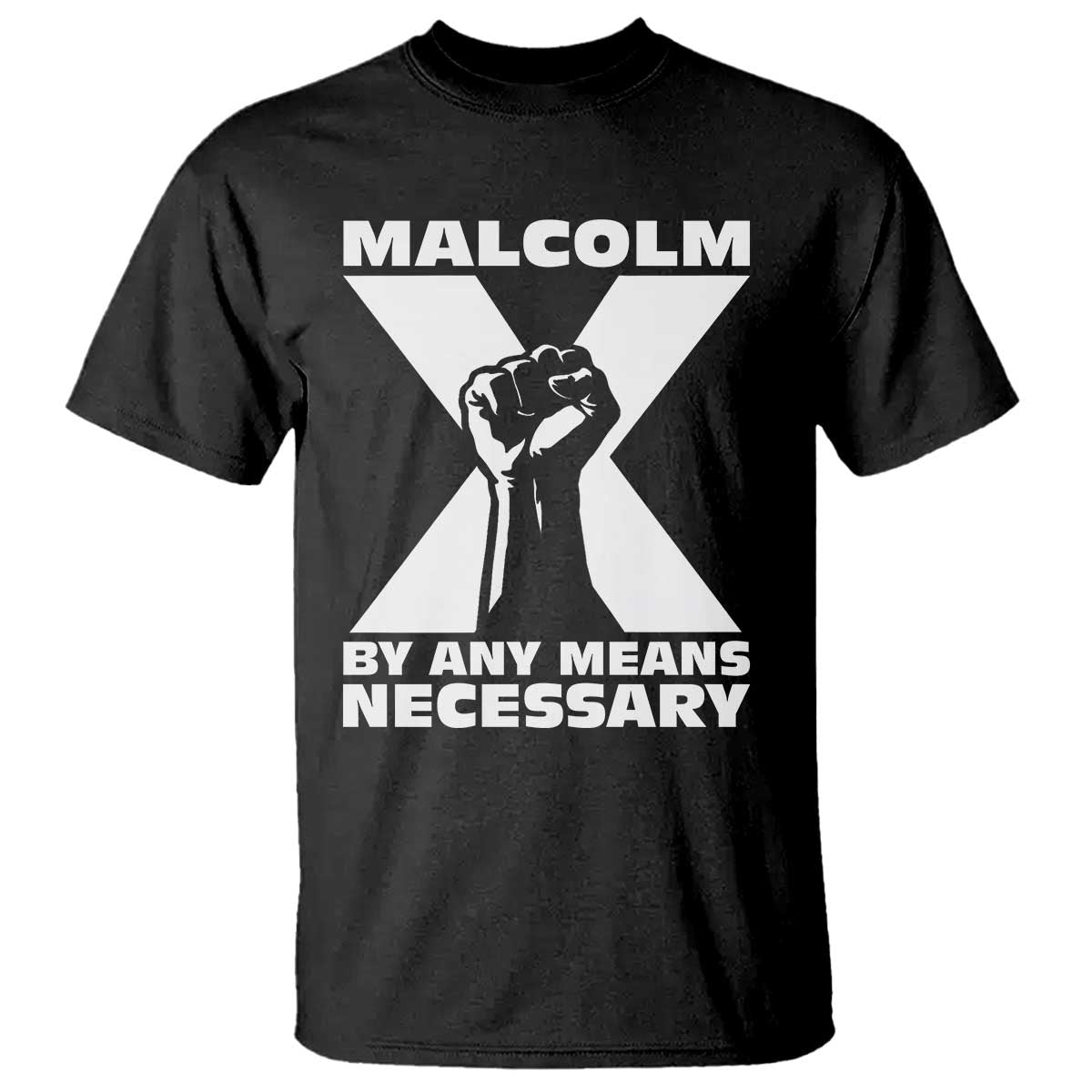 Malcolm X Power Fist T Shirt Civil Rights Leader Pride Bold Statement - Wonder Print Shop