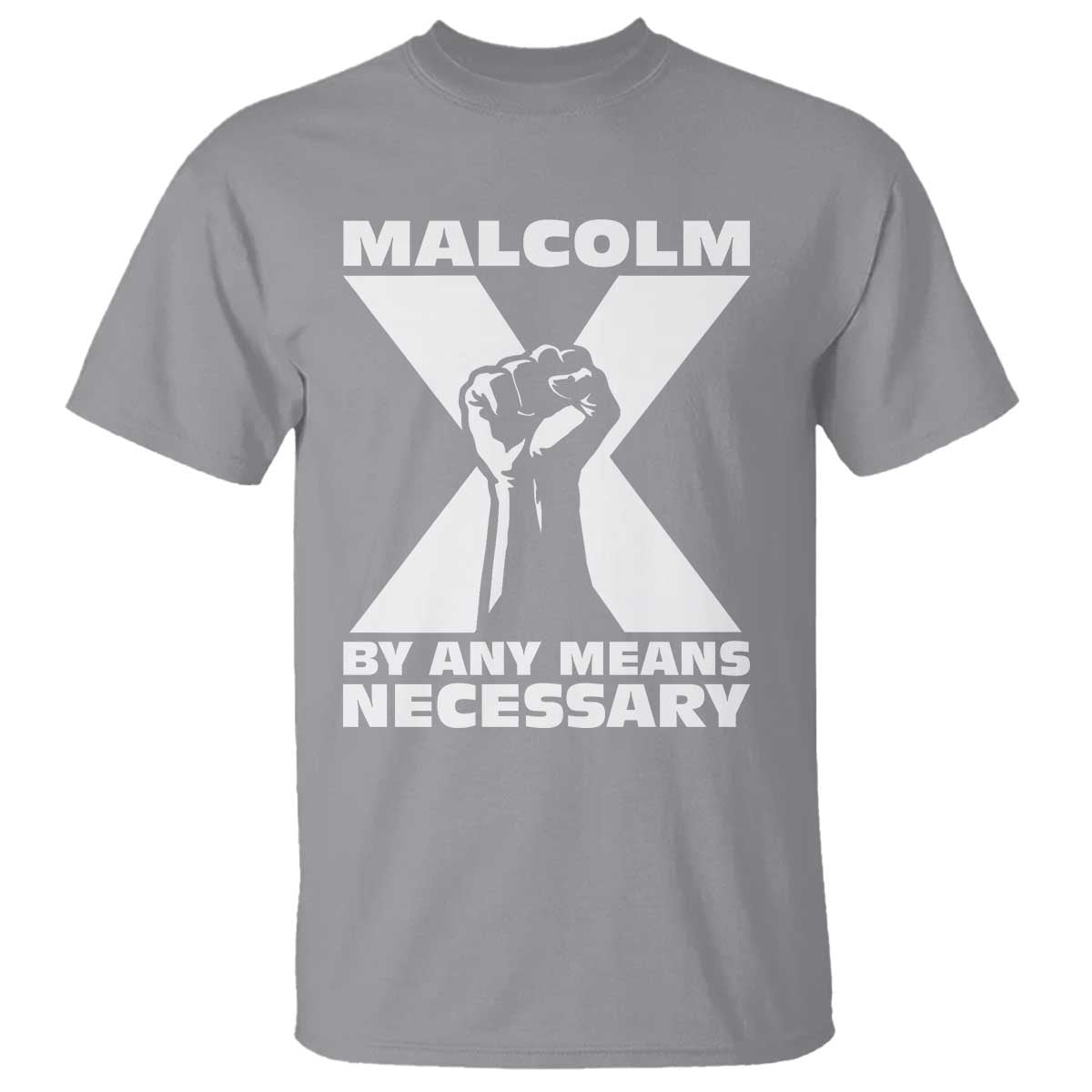 Malcolm X Power Fist T Shirt Civil Rights Leader Pride Bold Statement - Wonder Print Shop