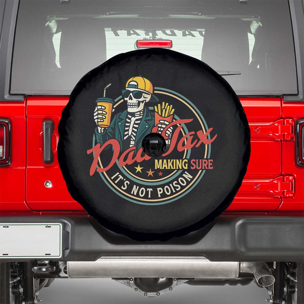 Funny Dad Tax Skeleton Spare Tire Cover Making Sure It’s Not Poison Retro Food Humor Fathers Day Gift - Wonder Print Shop