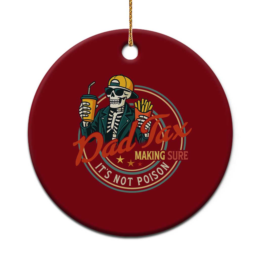 Funny Dad Tax Skeleton Ceramic Ornament Making Sure It’s Not Poison Retro Food Humor Fathers Day Gift - Wonder Print Shop