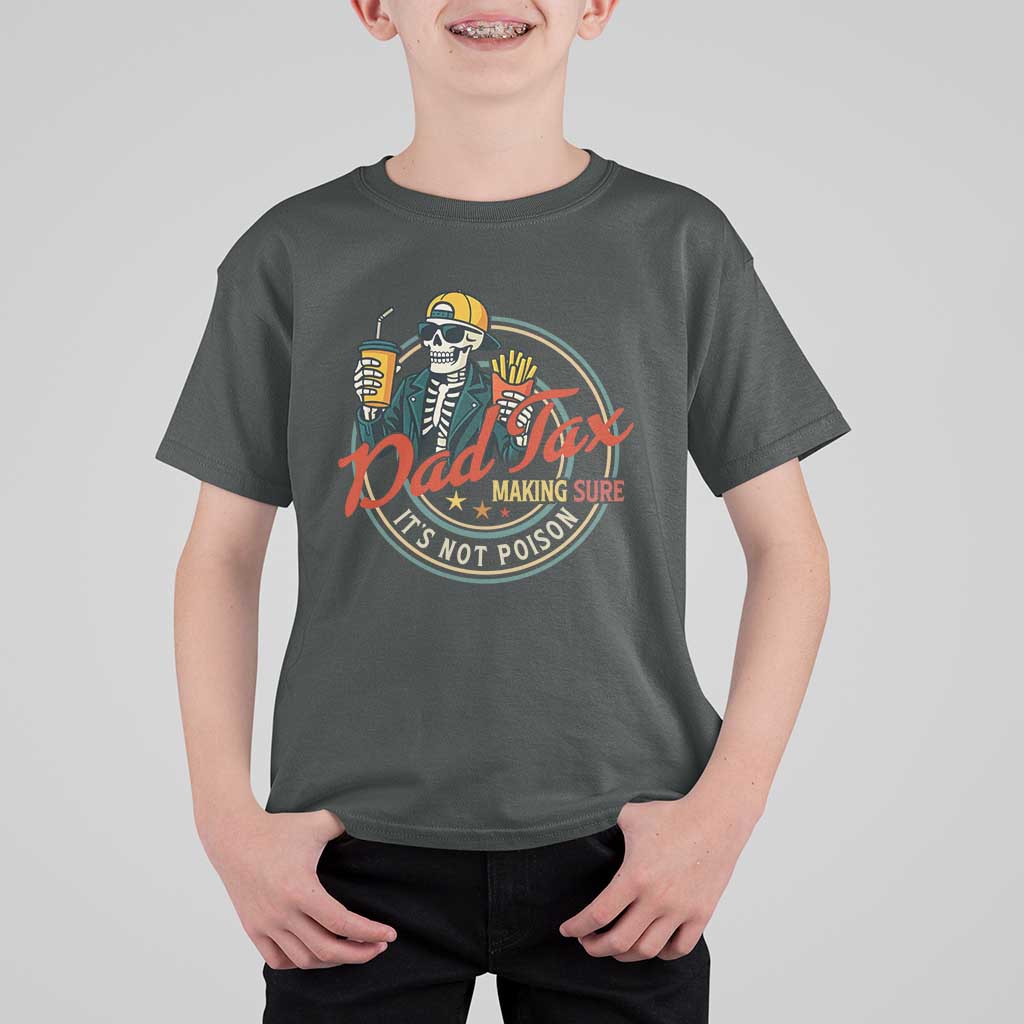 Funny Dad Tax Skeleton T Shirt For Kid Making Sure It’s Not Poison Retro Food Humor Fathers Day Gift - Wonder Print Shop