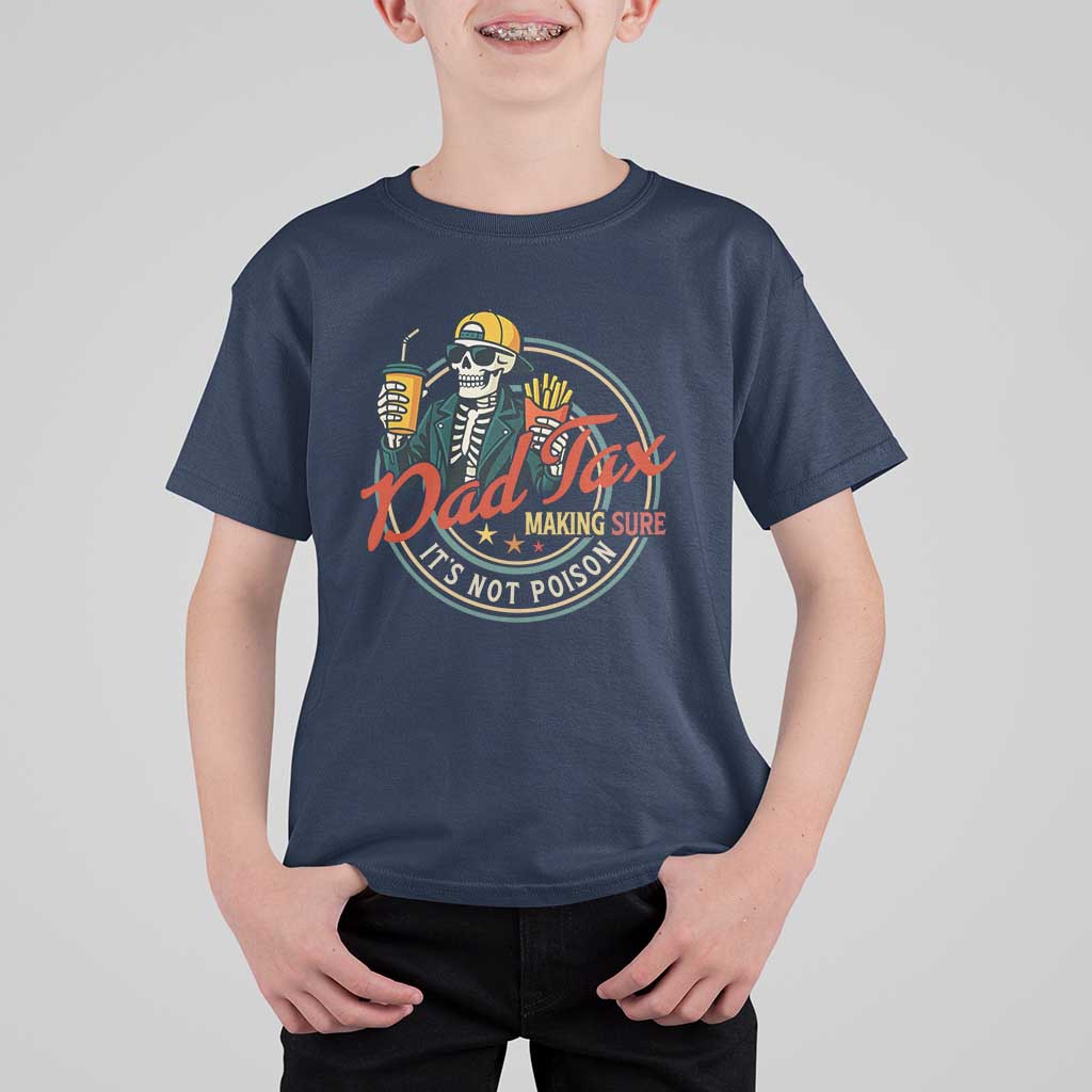 Funny Dad Tax Skeleton T Shirt For Kid Making Sure It’s Not Poison Retro Food Humor Fathers Day Gift - Wonder Print Shop