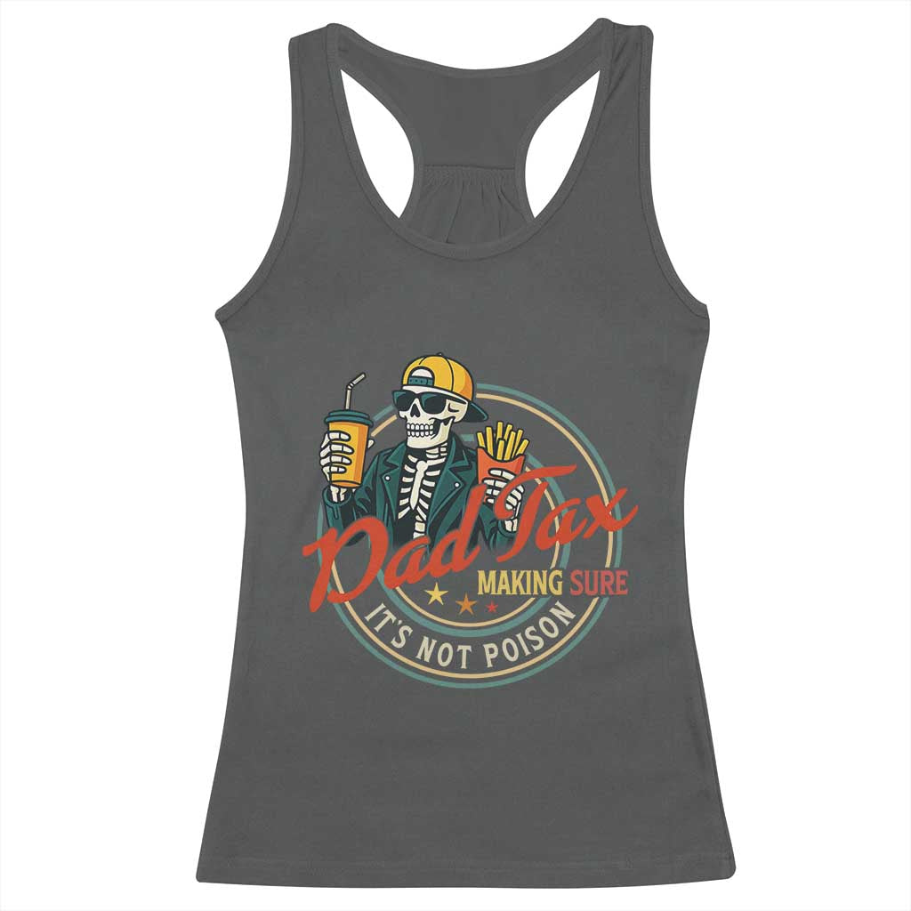 Funny Dad Tax Skeleton Racerback Tank Top Making Sure It’s Not Poison Retro Food Humor Fathers Day Gift - Wonder Print Shop