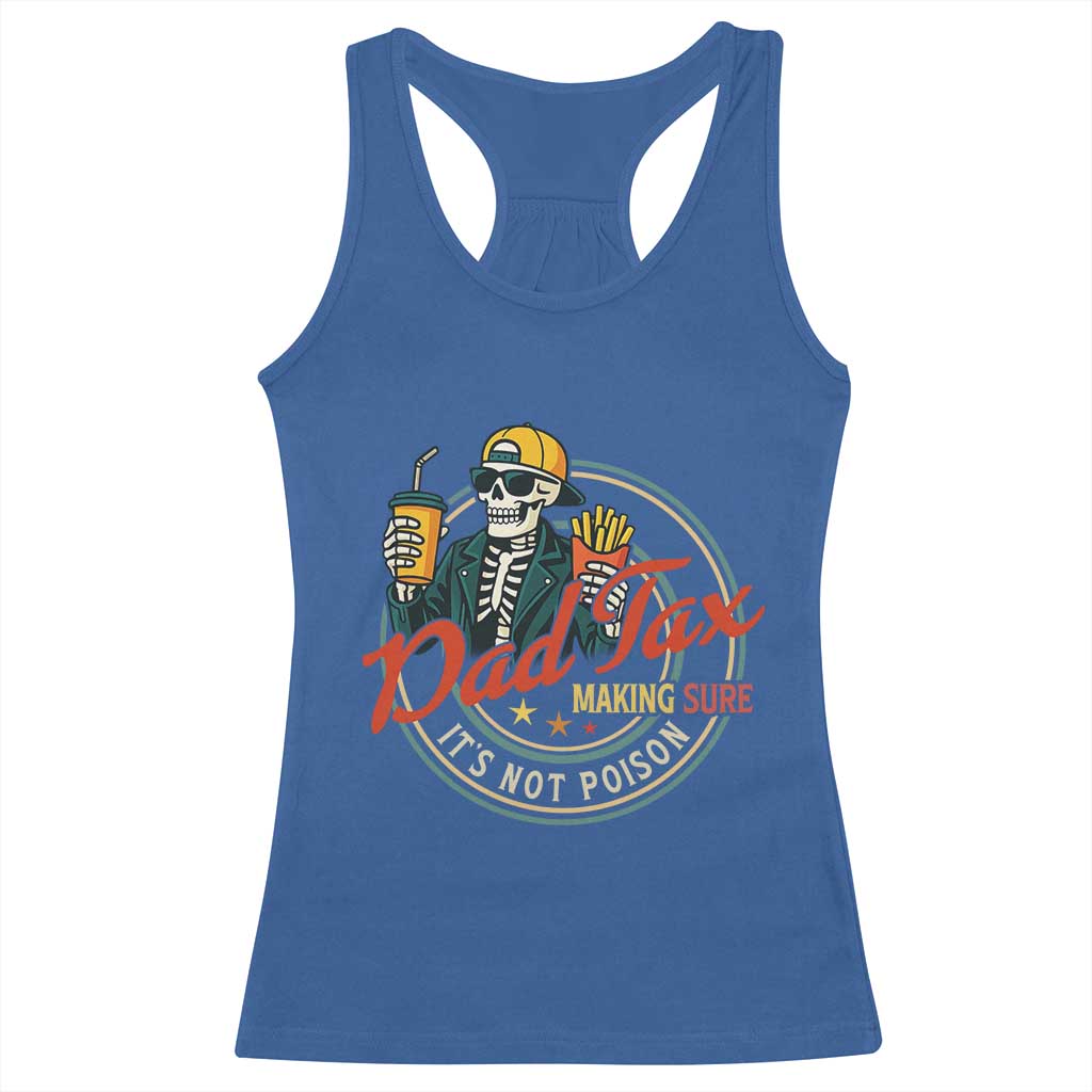 Funny Dad Tax Skeleton Racerback Tank Top Making Sure It’s Not Poison Retro Food Humor Fathers Day Gift - Wonder Print Shop