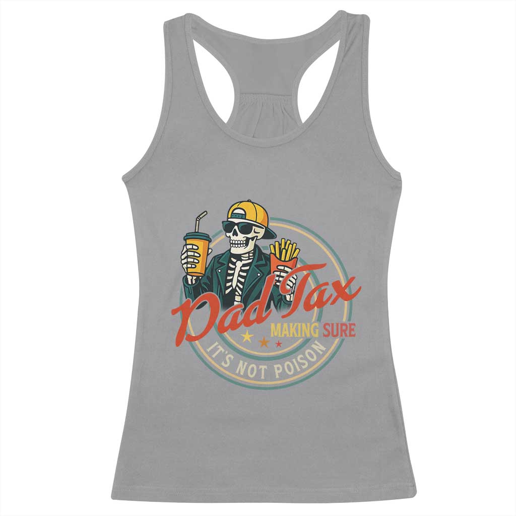Funny Dad Tax Skeleton Racerback Tank Top Making Sure It’s Not Poison Retro Food Humor Fathers Day Gift - Wonder Print Shop