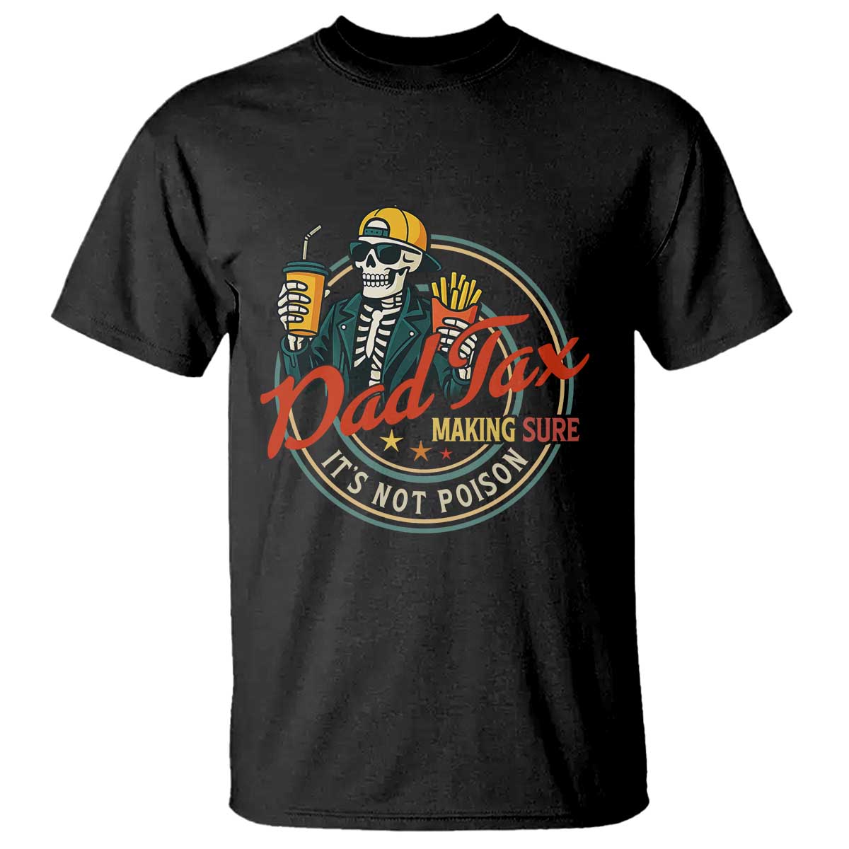 Funny Dad Tax Skeleton T Shirt Making Sure It’s Not Poison Retro Food Humor Fathers Day Gift - Wonder Print Shop
