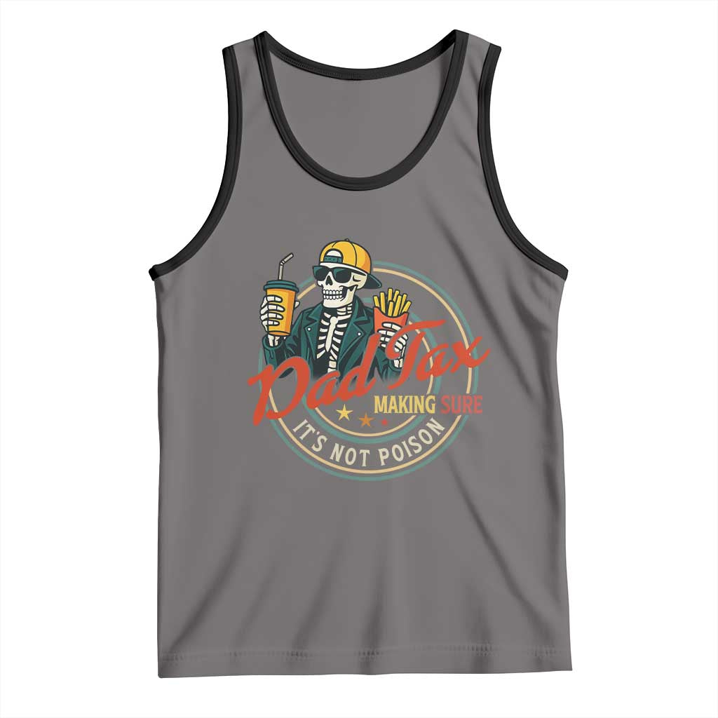 Funny Dad Tax Skeleton Tank Top Making Sure It’s Not Poison Retro Food Humor Fathers Day Gift - Wonder Print Shop